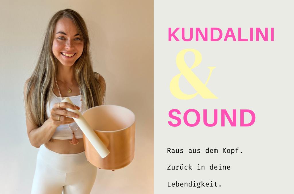 Kundalini & Sound – Zurück in deine Lebendigkeit ✨